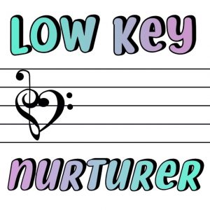 Low Key Nurturer